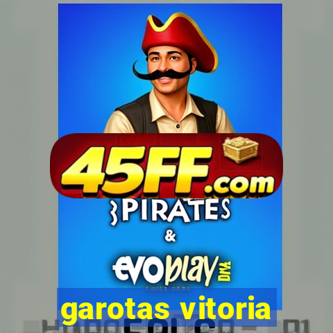 garotas vitoria